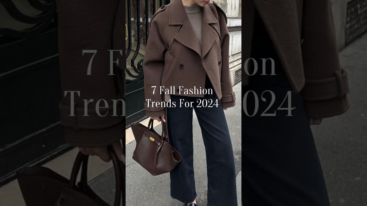 7 Fall Fashion Trends for 2024