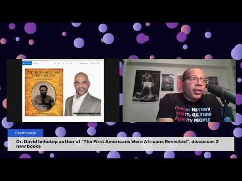 Dr. David Imhotep author “The First Americans Were Africans Revisited”, discusses new books 2-21-21