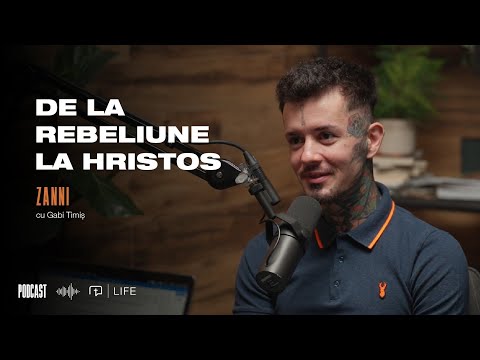 Zanni | De la rebeliune la Hristos | PODCAST