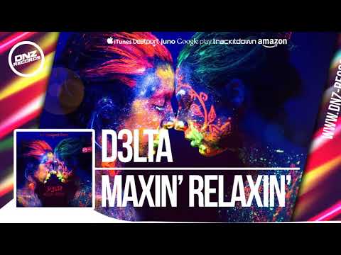 DNZ296 // D3LTA - MAXIN' RELAXIN' (Official Video DNZ RECORDS)