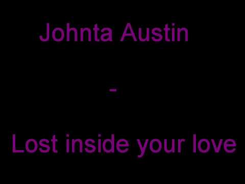 Johnta Austin - Lost inside your love