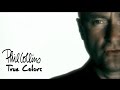 Phil Collins - True Colors (Official Music Video)