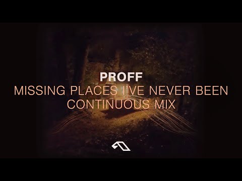PROFF - Missing Places I've Never Been (Continuous Mix)