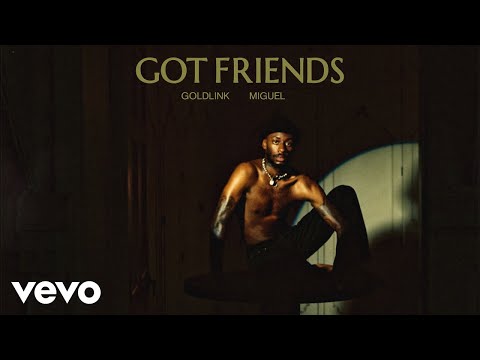 GoldLink - Got Friends (Audio) ft. Miguel