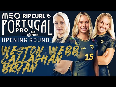 Tatiana Weston-Webb, Macy Callaghan, Gabriela Bryan |  MEO Rip Curl Pro Portugal - Opening Round