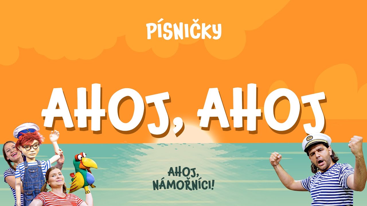 Ahoj, námořníci! | písnička Ahoj, ahoj