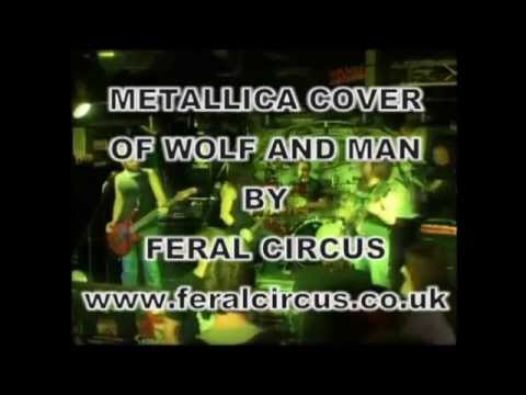METALLICA - OF WOLF AND MAN cover by FERAL CIRCUS playing as METALICA UK