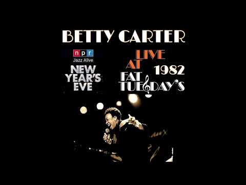 Betty Carter Live at Fat Tuesday's, New York City - New Years Eve 1982  (audio only)