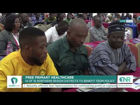 Free Primary Healthcare To Cover 14 Districts In Northern Region