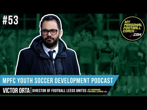 MPFC Youth Soccer Development Podcast - Episode 53 - Victor Orta