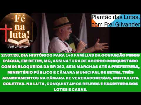 OCUPAÇÃO PINGO D’ÁGUA,  BETIM/MG, CONQUISTA NA LUTA ACORDO QUE IMPEDE DESPEJO E CONQUISTA A REURBs