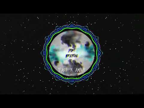 1PAKT X AMØUR - Don't Breathe