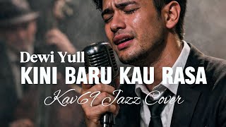 Download lagu 🎶Kini Baru Kau Rasa—Dewi Yull • 🎷Jazz Blues Cover By Kav69  mp3
