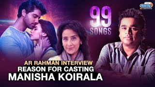 Exclusive - AR Rahman Reveals Reasons About Choosing Manisha Koirala For 99 Songs Movie | RJ Sid video