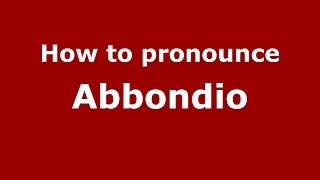 How to pronounce Abbondio