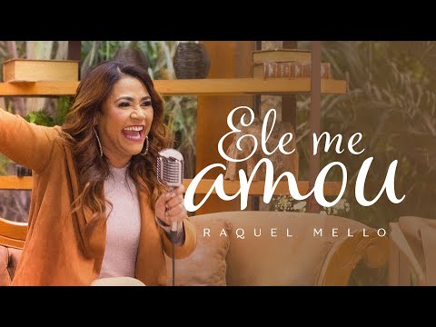 Ele Me Amou - Raquel Mello