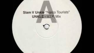 Slam vs. UNKLE - Narco Tourists (UNKLE V.I.P. Mix)