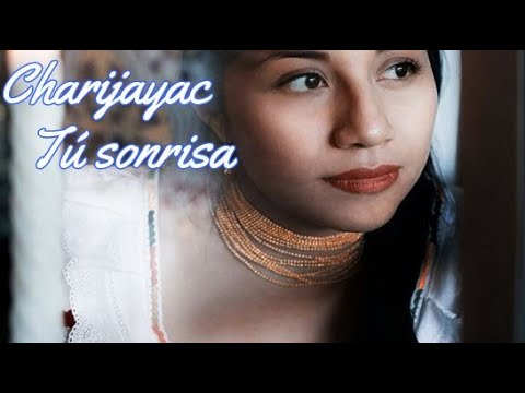Charijayac Tu Sonrisa LETRA