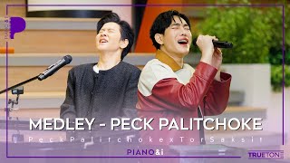 MEDLEY - PECK PALITCHOK | Peck Palitchoke x TorSaksit (Piano &amp; i Live)