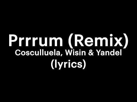 Cosculluela, Wisin & Yandel - Prrrum Remix (lyrics)