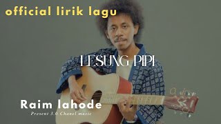 Download lagu Lesung pipi-raim lahode (lirik official) mp3 Download lagu Lesung pipi-raim lahode (lirik official) mp3