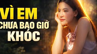 🎧 Vì Em Chưa Bao Giờ Khóc (Lofi) – Hà Nhi x A.C Xuân Tài | Nhạc Buồn Gây Nghiện Nghe Là Thấm 💔🌙