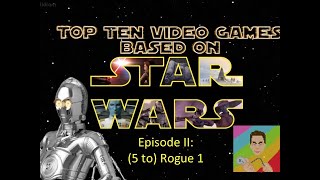 Top Ten Star Wars Games 🎬 | Part 2: (5 to) Rogue 1