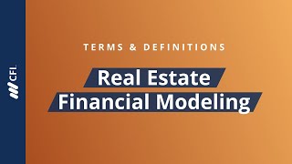 Real Estate Financial Modeling - Terms & Definitions