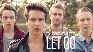 Only Seven Left - Let Go [Official video]
