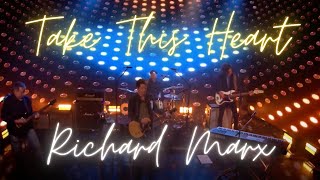 Richard Marx - Take This Heart (live!)