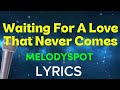 WAITING FOR A LOVE THAT NEVER COMES  - MELODYSPOT | EMOTIONAL SAD LOVE SONG 2026 | VIDEO LYRICS 