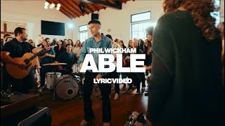 Phil Wickham - Able (Official Lyric Video)