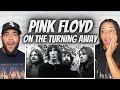 MAGICAL!| FIRST TIME HEARING Pink Floyd  - On The Turning Away REACTION