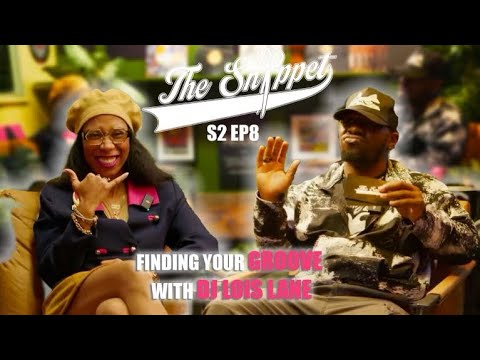 The Snippet S2E8 | Finding Your Groove | DJ Lois Lane