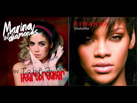 Rihanna - Disturbia x Marina - How To Be a Heartbreaker Mashup