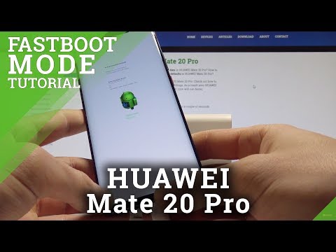 How to Enable Fastboot & Rescue Mode on HUAWEI Mate 20 Pro - Enter & Quit Fastboot