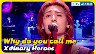 Cover art for Why do you call me - Xdinary Heroes [Immortal Songs 2] | KBS WORLD TV 230505