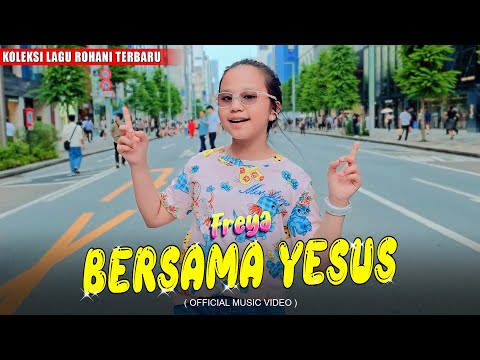 BERSAMA YESUS - FREYA BENETTA | Lagu Rohani Terbaru 2025 (Official Musik Video)
