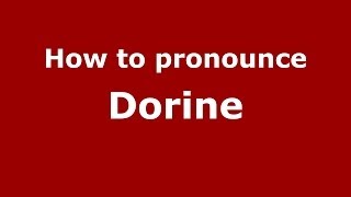 How to pronounce Dorine