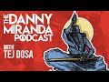 Tej Dosa – Finding The Diamond Necklace Inside | The Danny Miranda Podcast 215
