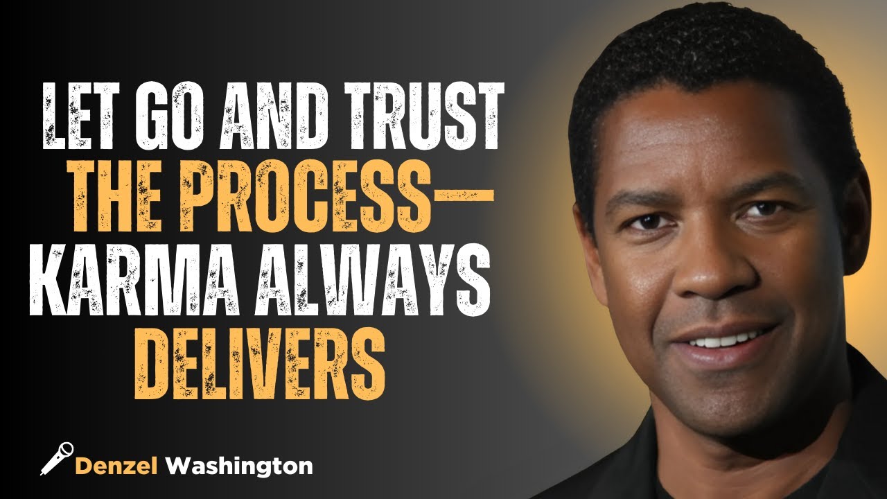 Let Go and Trust the Process Karma Always Delivers#motivation  #denzelwashington #speech