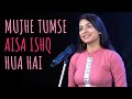 Mujhe Tumse Aisa Ishq Hua Hai Lovely Sharma Ft Samuel UnErase Poetry
