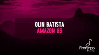 Olin Batista - Amazon 63 video