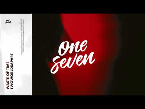 TwoWorldsApart – Waste Of Time