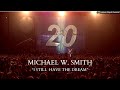 Michael W. Smith: I Still Have The Dream (Live) [Sub. Español]