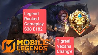 Legend Ranked Gameplay S38 E182 Menuju Global MLBB! [Tigreal, Vexana, Chang'e]