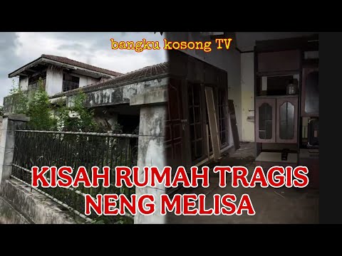 Kisah pilu rumah neng melisa - Bangku Kosong TV