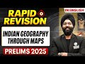 Complete Indian Geography Revision Through Maps UPSC Prelims 2025 UPSC Prelims Revision