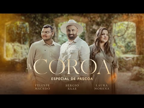 A COROA - @Sergiosaasofc, @lauramorena e @fellype.macedo