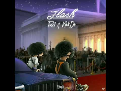 Tw'21 & Nick Die - Flash (Prod. Klogyk)